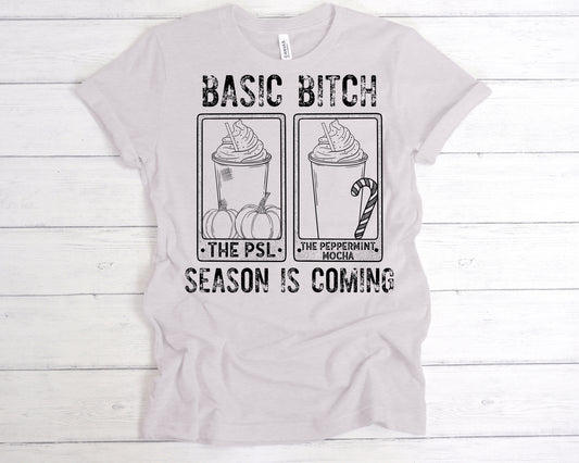 Basic Bitch Season (Black and White) T-Shirt