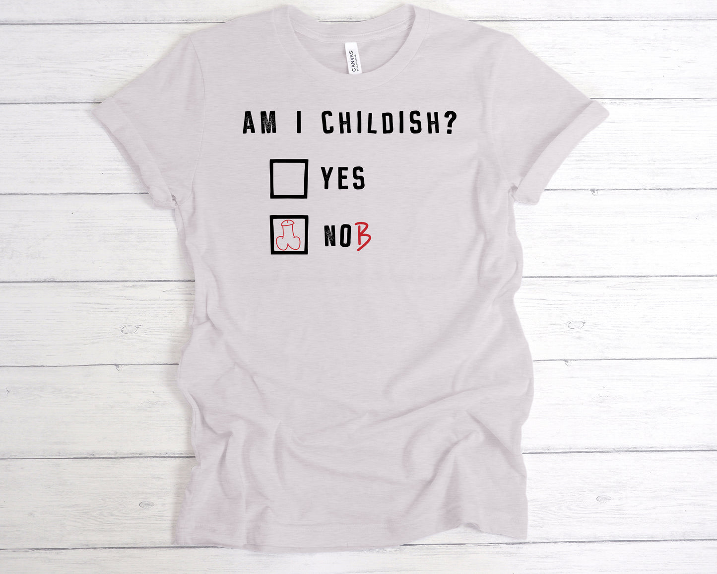 Am I Childish T-Shirt