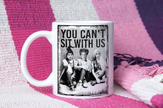 Cant Sit With Us || Mug