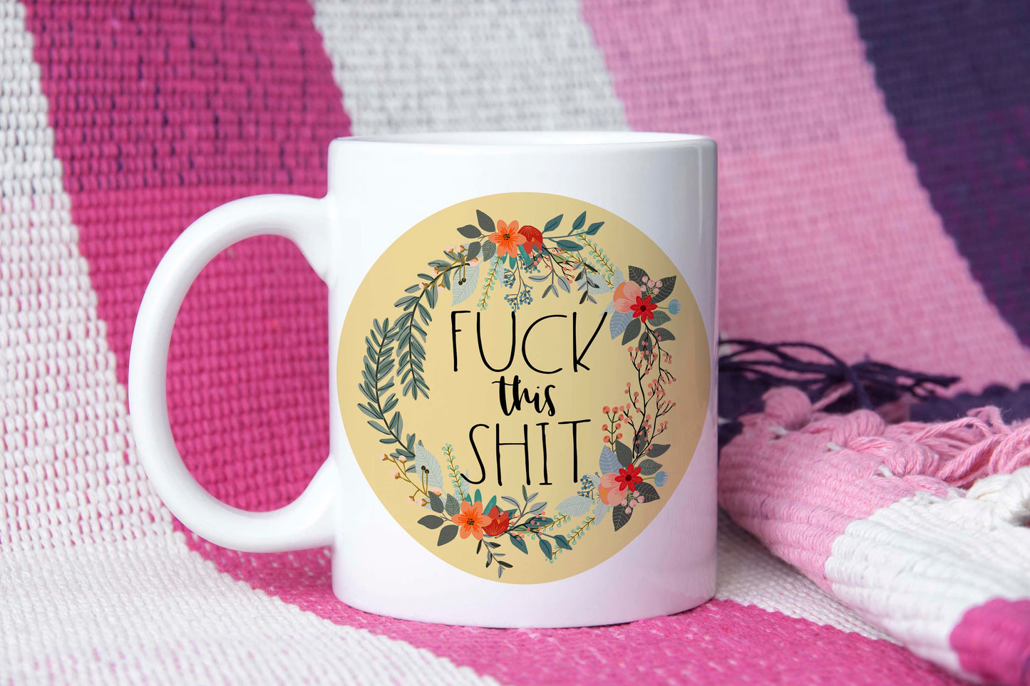 Fuck This Shit || Mug