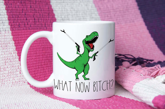 What Now Bitch || Mug