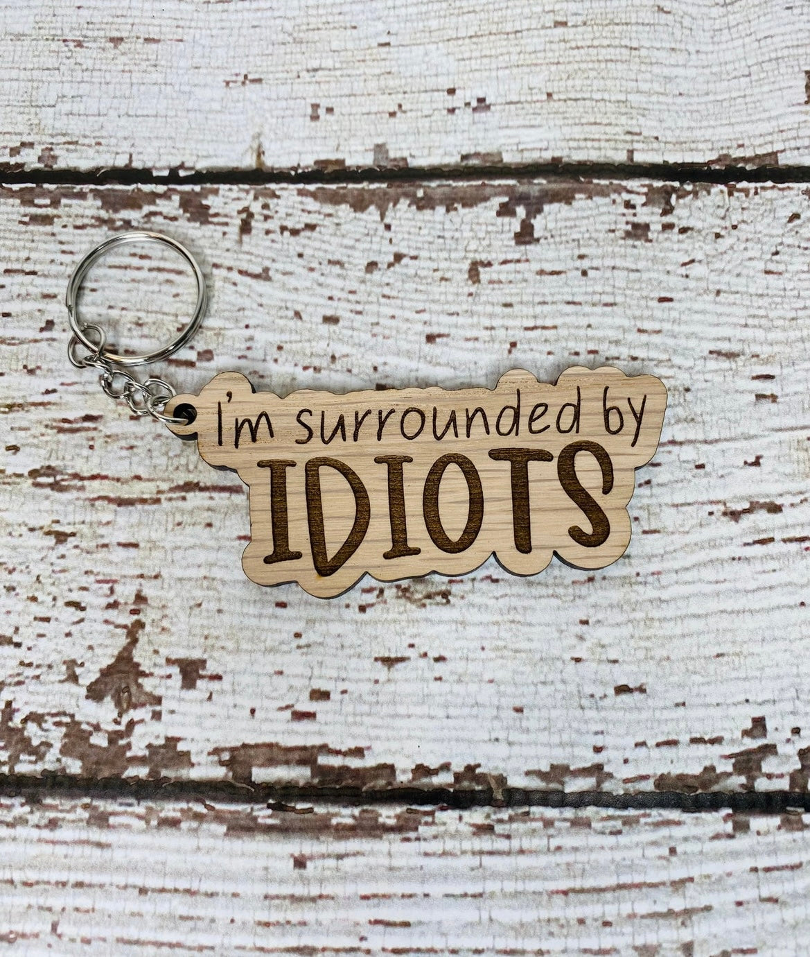 I’m surrounded by idiots Keychain