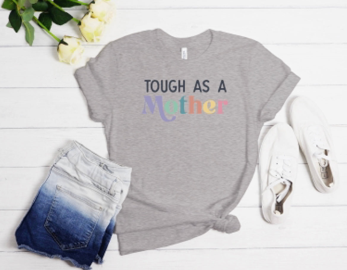 Tough as a Mother T-Shirt