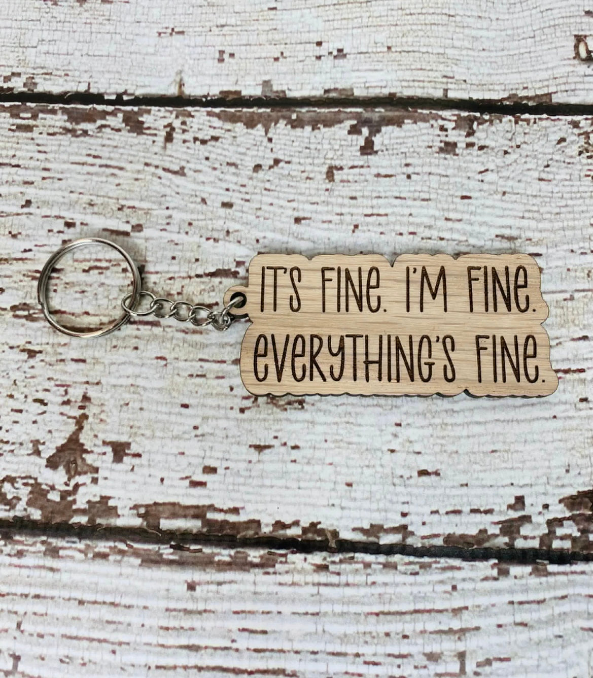 It’s fine I’m fine Everything’s fine Keychain