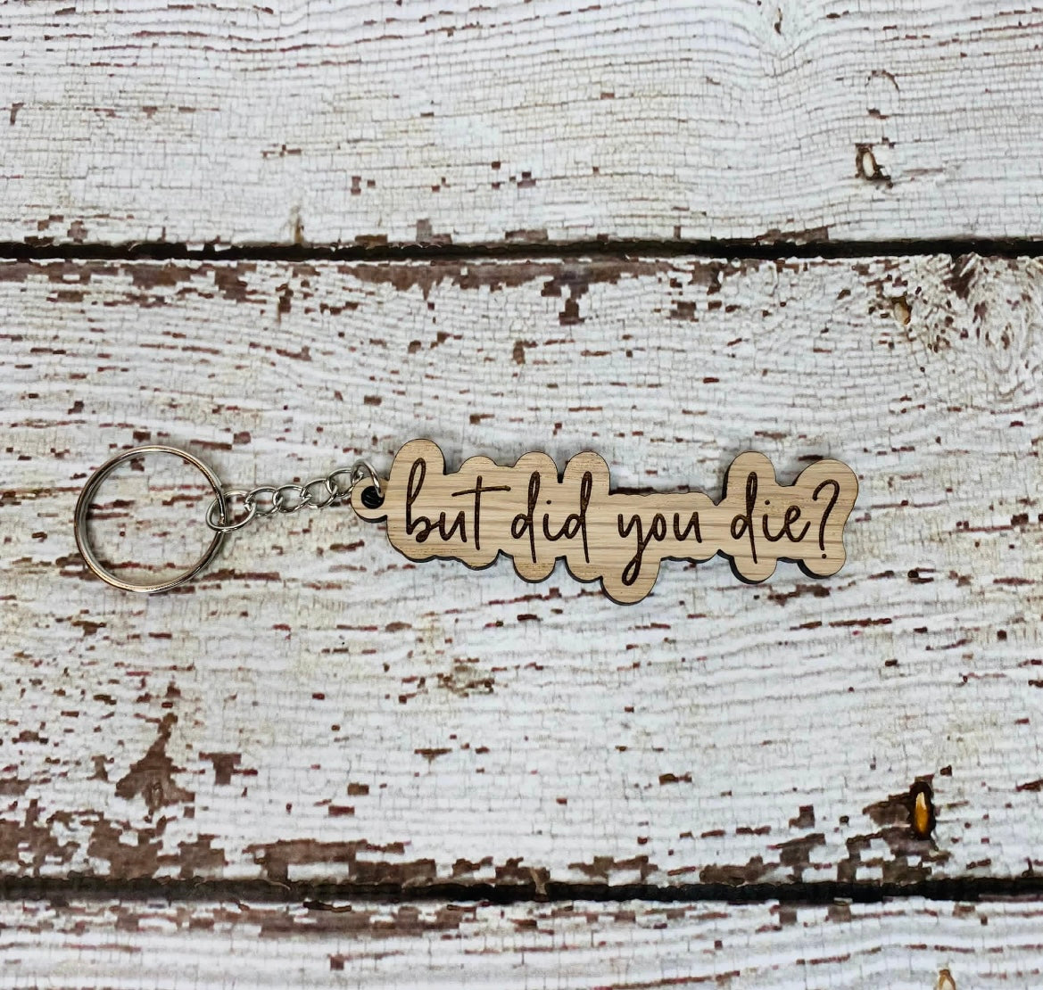 But did you die? Keychain